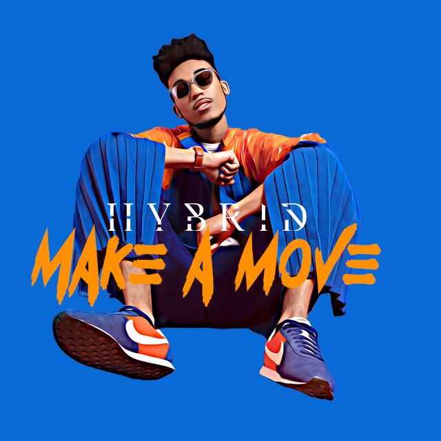 Hybrid lanza su primer sencillo “Make a Move” RnB / Pop